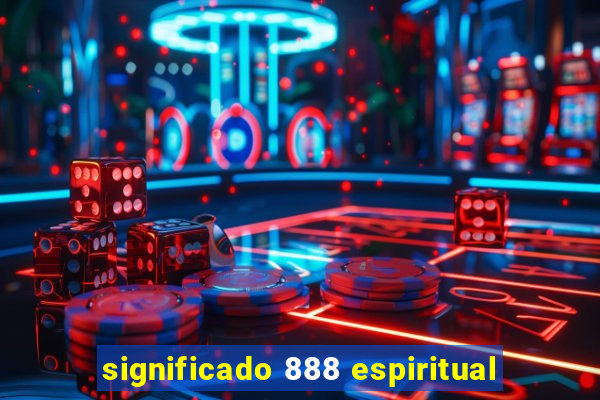 significado 888 espiritual